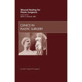 Pre-Owned Wound Healing for Plastic Surgeons, an Issue of Clinics in Plastic Surgery: Volume 39-3 (Hardcover 9781455749263) by Mark S Granick - Exclusive Design